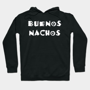 Buenos Nachos Hoodie